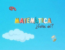 Matematica estas ahi?